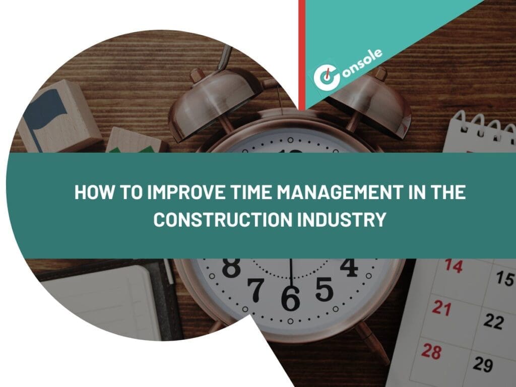 How to Improve Time Management in the Construction Industry