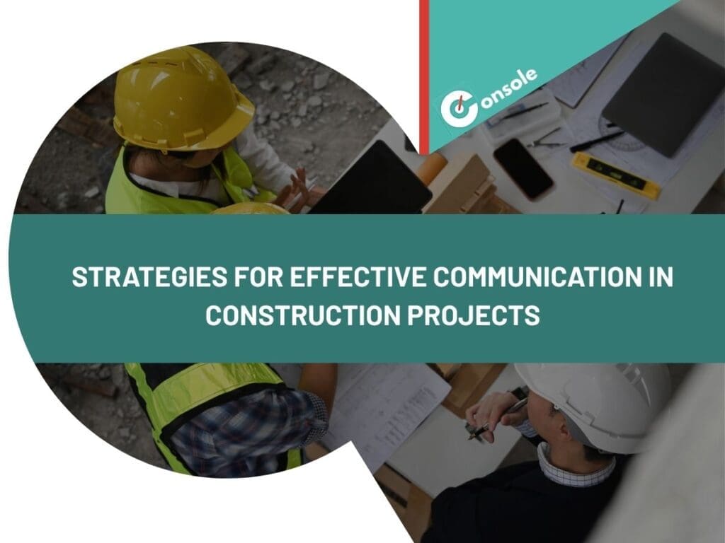 Strategies for Effective Communication in Construction Projects