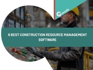 6 Best Construction Resource Management Software