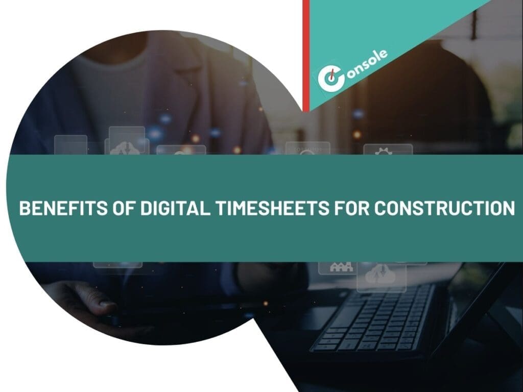 Benefits of Digital Timesheets for Construction