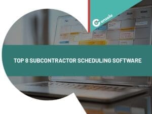 Top 8 Subcontractor Scheduling Software