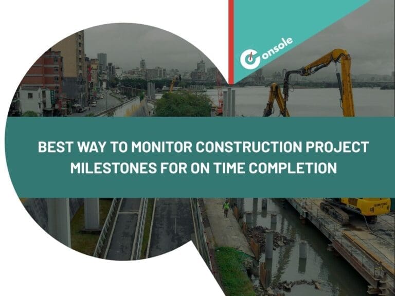 Best Way to Monitor Construction Project Milestones for On Time Completion