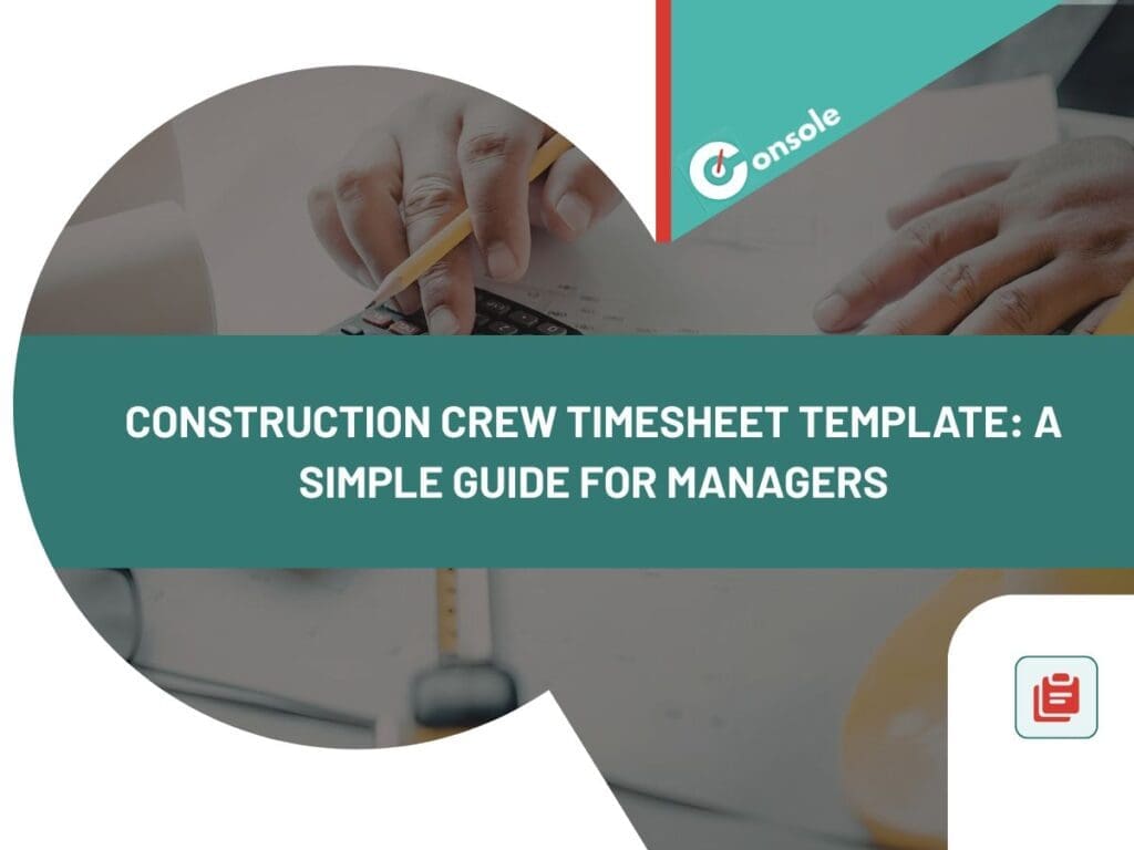 Construction Crew Timesheet Template: A Simple Guide for Managers