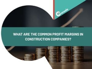 What Are the Common Profit Margins in Construction Companies?